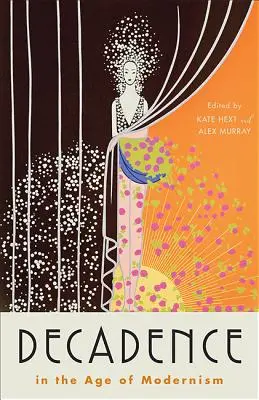 Dekadencja w epoce modernizmu - Decadence in the Age of Modernism