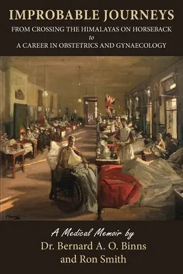 Niewiarygodne podróże: Od konnej przeprawy przez Himalaje do kariery w położnictwie i ginekologii - Improbable Journeys: From Crossing the Himalayas on Horseback to a Career in Obstetrics and Gynaecology