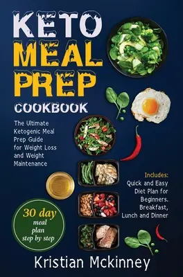 Keto Meal Prep Cookbook: Najlepszy ketogeniczny przewodnik po przygotowaniu posiłków do utraty wagi i utrzymania wagi. Zawiera: Szybki i łatwy plan diety dla - Keto Meal Prep Cookbook: The Ultimate Ketogenic Meal Prep Guide for Weight Loss and Weight Maintenance. Includes: Quick and Easy Diet Plan for