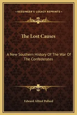 The Lost Causes: Nowa południowa historia wojny konfederatów - The Lost Causes: A New Southern History Of The War Of The Confederates