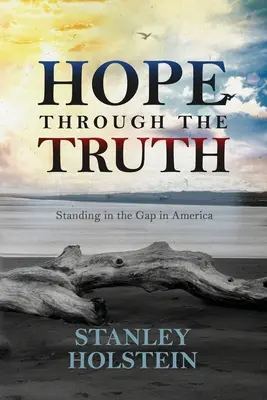 Nadzieja poprzez prawdę: stojąc w luce w Ameryce - Hope Through the Truth: Standing in the Gap in America