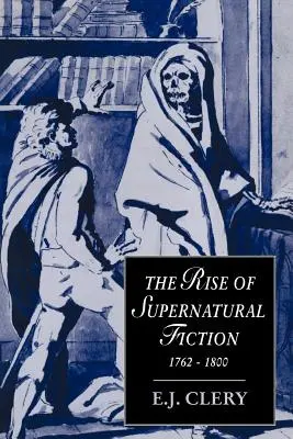 Powstanie fantastyki nadprzyrodzonej, 1762-1800 - The Rise of Supernatural Fiction, 1762-1800