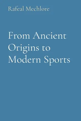 Od starożytnych początków po współczesne sporty - From Ancient Origins to Modern Sports