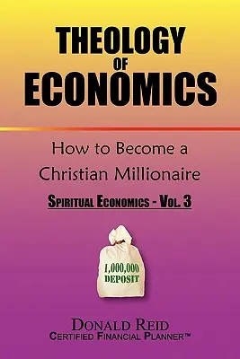 Teologia ekonomii: jak zostać chrześcijańskim milionerem - Theology of Economics: How to Become a Christian Millionaire