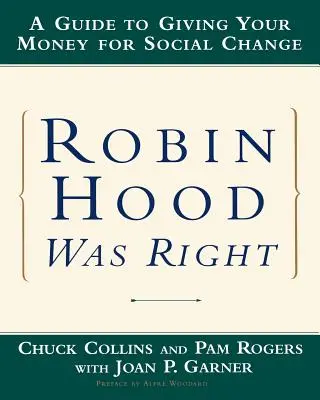 Robin Hood miał rację: Przewodnik po przekazywaniu pieniędzy na zmiany społeczne - Robin Hood Was Right: A Guide to Giving Your Money for Social Change