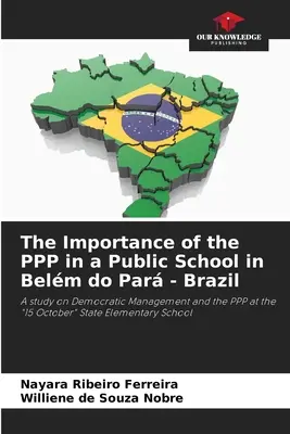 Znaczenie PPP w szkole publicznej w Belm do Par - Brazylia - The Importance of the PPP in a Public School in Belm do Par - Brazil