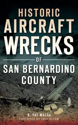 Historyczne wraki samolotów w hrabstwie San Bernardino - Historic Aircraft Wrecks of San Bernardino County