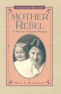 Matka była buntowniczką: Ku chwale łagodnych ludzi - Mother Was a Rebel: In Praise of Gentle People