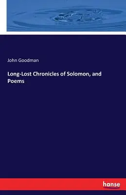 Dawno zaginione kroniki Salomona i wiersze - Long-Lost Chronicles of Solomon, and Poems