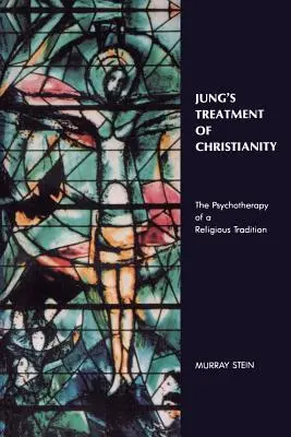 Leczenie chrześcijaństwa przez Junga: Psychoterapia tradycji religijnej - Jung's Treatment of Christianity: The psychotherapy of a Religious Tradition