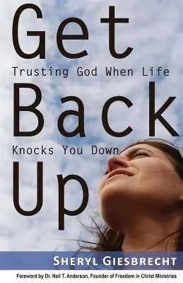 Podnieś się: Zaufanie Bogu, gdy życie cię powala - Get Back Up: Trusting God When Life Knocks You Down