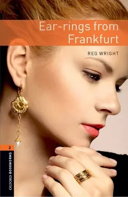 Oxford Bookworms Library: Ear-Rings from Frankfurt: Poziom 2: Słownictwo 700 słów - Oxford Bookworms Library: Ear-Rings from Frankfurt: Level 2: 700-Word Vocabulary