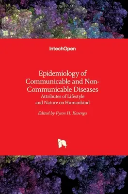 Epidemiologia chorób zakaźnych i niezakaźnych: Wpływ stylu życia i natury na ludzkość - Epidemiology of Communicable and Non-Communicable Diseases: Attributes of Lifestyle and Nature on Humankind