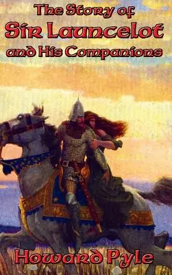 Opowieść o sir Launcelocie i jego towarzyszach - The Story of Sir Launcelot and His Companions