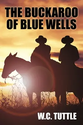 Buckaroo z Blue Wells - The Buckaroo of Blue Wells