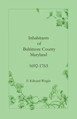 Mieszkańcy hrabstwa Baltimore w stanie Maryland, 1692-1763 - Inhabitants of Baltimore County, Maryland, 1692-1763