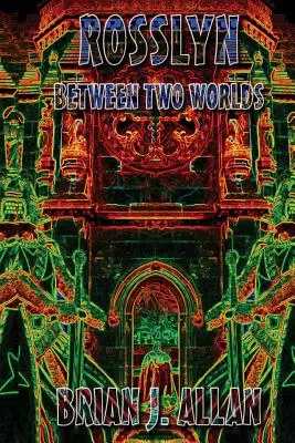 Rosslyn: Między dwoma światami - Rosslyn: Between Two Worlds