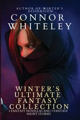 Winter's Ultimate Fantasy Collection: 4 powieści fantasy i 3 opowiadania fantasy - Winter's Ultimate Fantasy Collection: 4 Fantasy Novellas and 3 Fantasy Short Stories