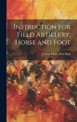 Instrukcja dla artylerii polowej, konnej i pieszej - Instruction for Field Artillery, Horse and Foot