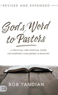 Słowo Boże dla pastorów poprawione i rozszerzone: Praktyczny i duchowy przewodnik po codziennych wyzwaniach w służbie - God's Word to Pastors Revised and Expanded: A Practical and Spiritual Guide for Everyday Challenges in Ministry