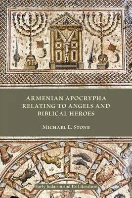 Ormiańskie apokryfy odnoszące się do aniołów i bohaterów biblijnych - Armenian Apocrypha Relating to Angels and Biblical Heroes