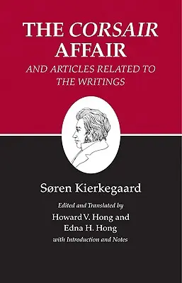 Pisma Kierkegaarda, XIII, tom 13: Afera korsarska i artykuły związane z pismami - Kierkegaard's Writings, XIII, Volume 13: The Corsair Affair and Articles Related to the Writings