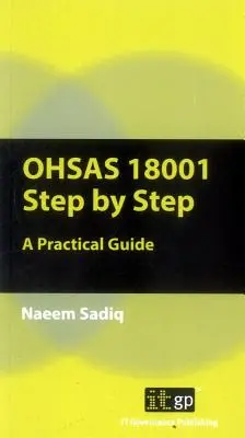 OHSAS 18001 Krok po kroku: Praktyczny przewodnik - OHSAS 18001 Step by Step: A Practical Guide