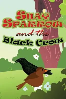 Wróbel Shay i czarna wrona - Shay Sparrow and the Black Crow