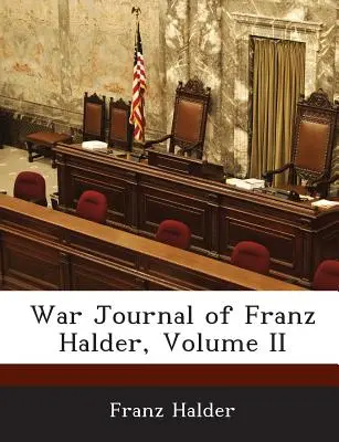 Dziennik wojenny Franza Haldera, tom II - War Journal of Franz Halder, Volume II