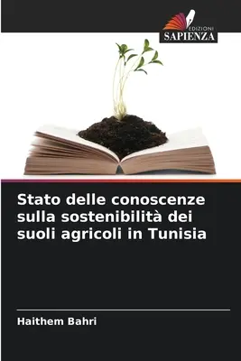 Stato delle conoscenze sulla sostenibilit dei suoli agricoli w Tunezji - Stato delle conoscenze sulla sostenibilit dei suoli agricoli in Tunisia