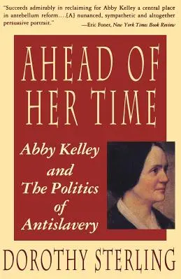 Przed jej czasem: Abby Kelley i polityka antyniewolnicza - Ahead of Her Time: Abby Kelley and the Politics of Antislavery