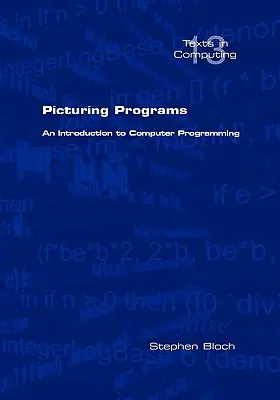 Obrazowanie programów. wprowadzenie do programowania komputerowego - Picturing Programs. an Introduction to Computer Programming