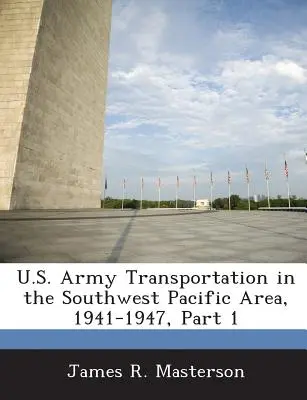 Transport armii amerykańskiej w rejonie południowo-zachodniego Pacyfiku, 1941-1947, część 1 - U.S. Army Transportation in the Southwest Pacific Area, 1941-1947, Part 1