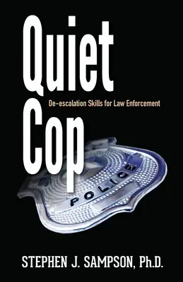 Cichy gliniarz: taktyki społeczne dla specjalistów od egzekwowania prawa - Quiet Cop: Social Tactics for Law Enforcement Professionals