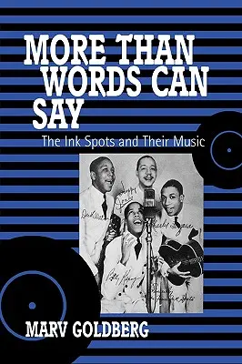 Więcej niż słowa mogą powiedzieć: The Ink Spots i ich muzyka - More Than Words Can Say: The Ink Spots and Their Music