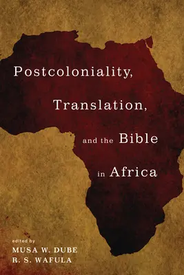 Postkolonializm, przekład i Biblia w Afryce - Postcoloniality, Translation, and the Bible in Africa