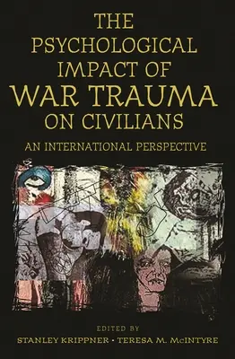 Psychologiczny wpływ traumy wojennej na cywilów: Perspektywa międzynarodowa - Psychological Impact of War Trauma on Civilians: An International Perspective