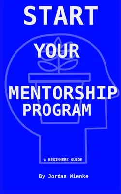 Rozpocznij swój program mentorski: Przewodnik dla początkujących - Start Your Mentorship Program: A Beginner Guide