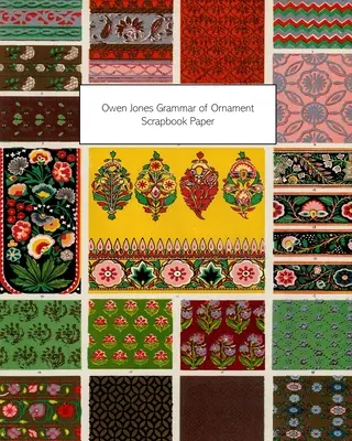 Owen Jones Grammar of Ornament Scrapbook Paper: 20 arkuszy: Jednostronny papier dekoracyjny do decoupage i scrapbookingu - Owen Jones Grammar of Ornament Scrapbook Paper: 20 Sheets: One-Sided Decorative Paper For Decoupage and Scrapbooks
