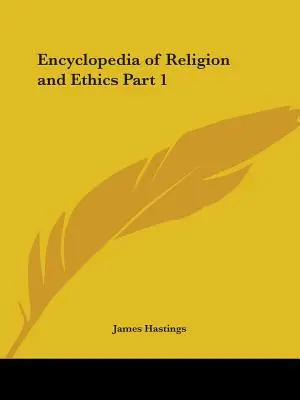 Encyklopedia religii i etyki, część 1 - Encyclopedia of Religion and Ethics Part 1
