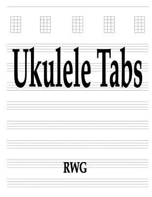 Ukulele Tabs: 50 stron 8,5 x 11” - Ukulele Tabs: 50 Pages 8.5 X 11