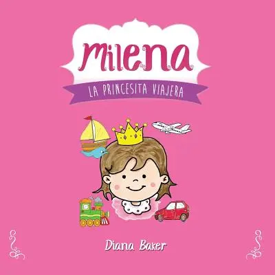 Milena: Mała podróżująca księżniczka - Milena: La Princesita Viajera