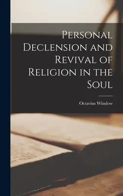 Osobisty upadek i odrodzenie religii w duszy - Personal Declension and Revival of Religion in the Soul