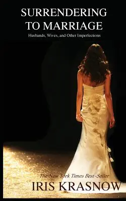 Poddanie się małżeństwu: Mężowie, żony i inne niedoskonałości - Surrendering to Marriage: Husbands, Wives, and Other Imperfections