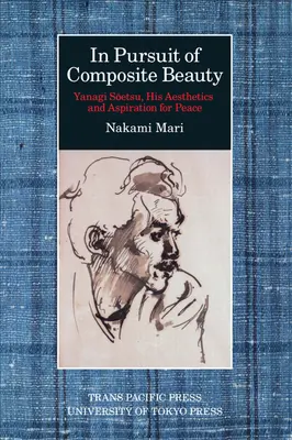 W pogoni za złożonym pięknem: Yanagi Soetsu, jego estetyka i dążenie do pokoju - In Pursuit of Composite Beauty: Yanagi Soetsu, His Aesthetics and Aspiration for Peace