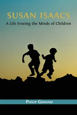 Susan Isaacs: Życie uwalniające umysły dzieci - Susan Isaacs: A Life Freeing the Minds of Children