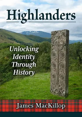 Górale: Odkrywanie tożsamości poprzez historię - Highlanders: Unlocking Identity Through History