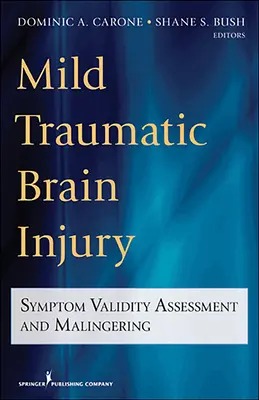 Łagodne urazowe uszkodzenie mózgu: Ocena ważności objawów i złośliwość - Mild Traumatic Brain Injury: Symptom Validity Assessment and Malingering