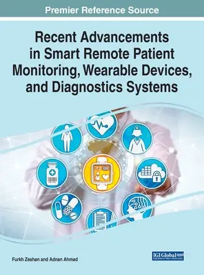 Najnowsze osiągnięcia w dziedzinie inteligentnego zdalnego monitorowania pacjentów, urządzeń do noszenia i systemów diagnostycznych - Recent Advancements in Smart Remote Patient Monitoring, Wearable Devices, and Diagnostics Systems