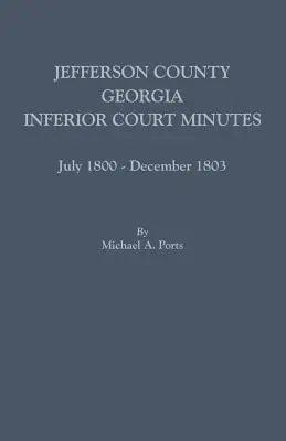 Hrabstwo Jefferson, Georgia, Protokoły sądu niższej instancji, lipiec 1800-grudzień 1803 - Jefferson County, Georgia, Inferior Court Minutes, July 1800-December 1803